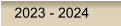 2023 - 2024